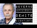 GOVERNO ANTICIÊNCIA DEMITE CIENTISTA #meteoro.doc