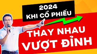 CHỨNG KHOÁN 2024 KHI CỔ PHIẾU THAY NHAU VƯỢT ĐỈNH ?? | ĐẦU TƯ CHỨNG KHOÁN