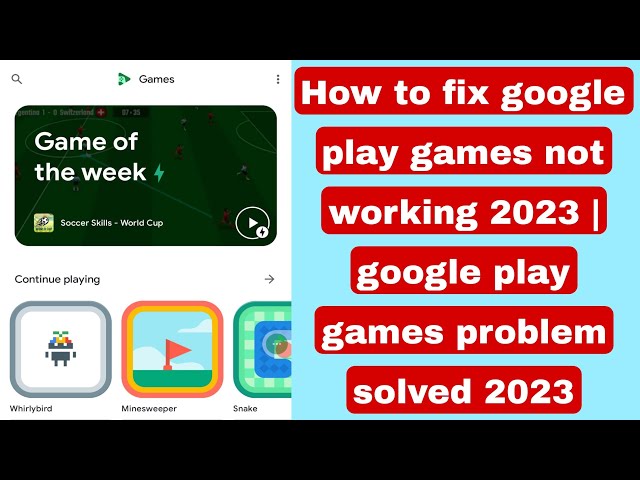 How to fix google play games not working 2023