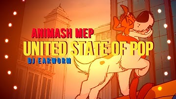Animash MEP | United State of Pop 2014 | DJ Earworm