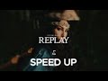 Senidah  replay speed up