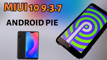 MIUI 10 9.3.7 Update with Android Pie for Redmi 6 Pro