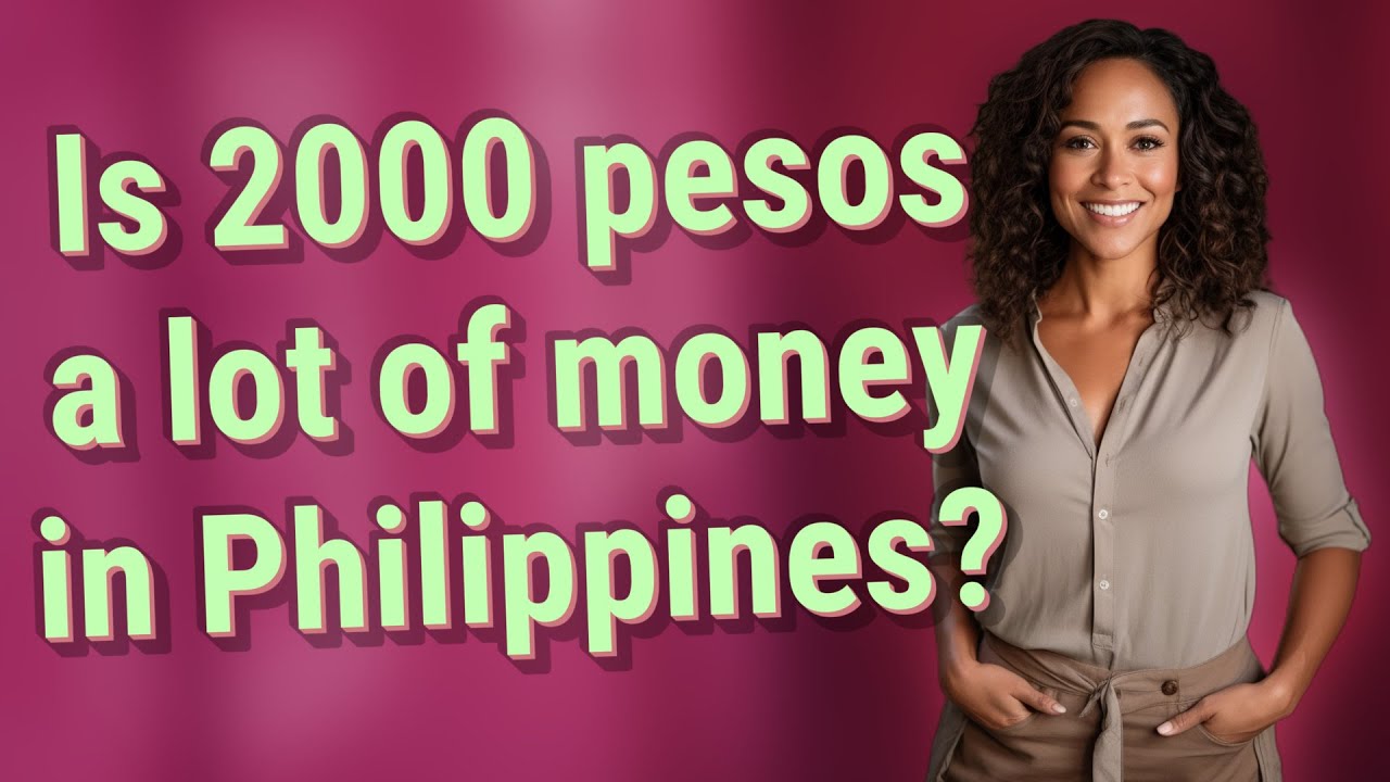 is-2000-pesos-a-lot-of-money-in-philippines-youtube
