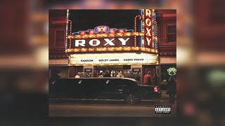 Ransom & Harry Fraud Ft. Boldy James - Live From The Roxy (New Official Audio)
