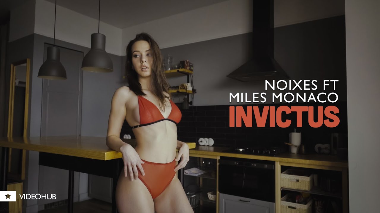 NOIXES ft. Miles Monaco – INVICTUS (VideoHUB) #enjoybeauty