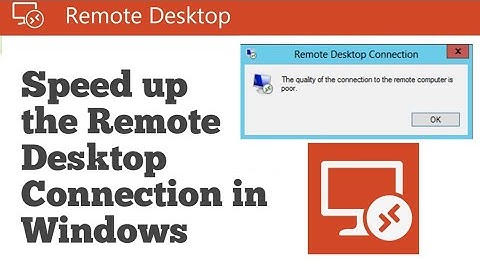 Speed up the Remote Desktop Connection in Windows