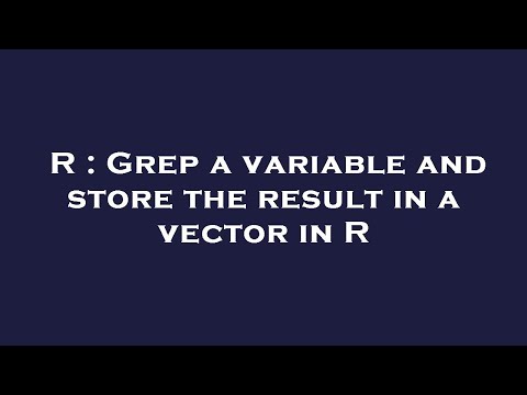 R : Grep