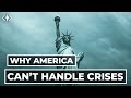 Why The United States Can't Handle Crises