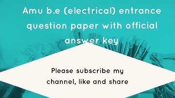 amu b.e ( electrical engineering) entrance question paper with official answer key 2019