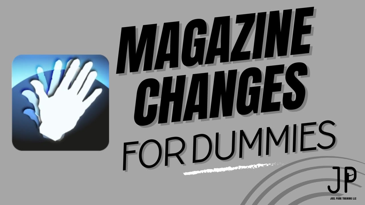 Magazine Changes for Dummies: How to Unlock Sleight of Hand