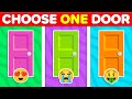 Choose one door  2 good and 1 bad  dont choose the wrong door