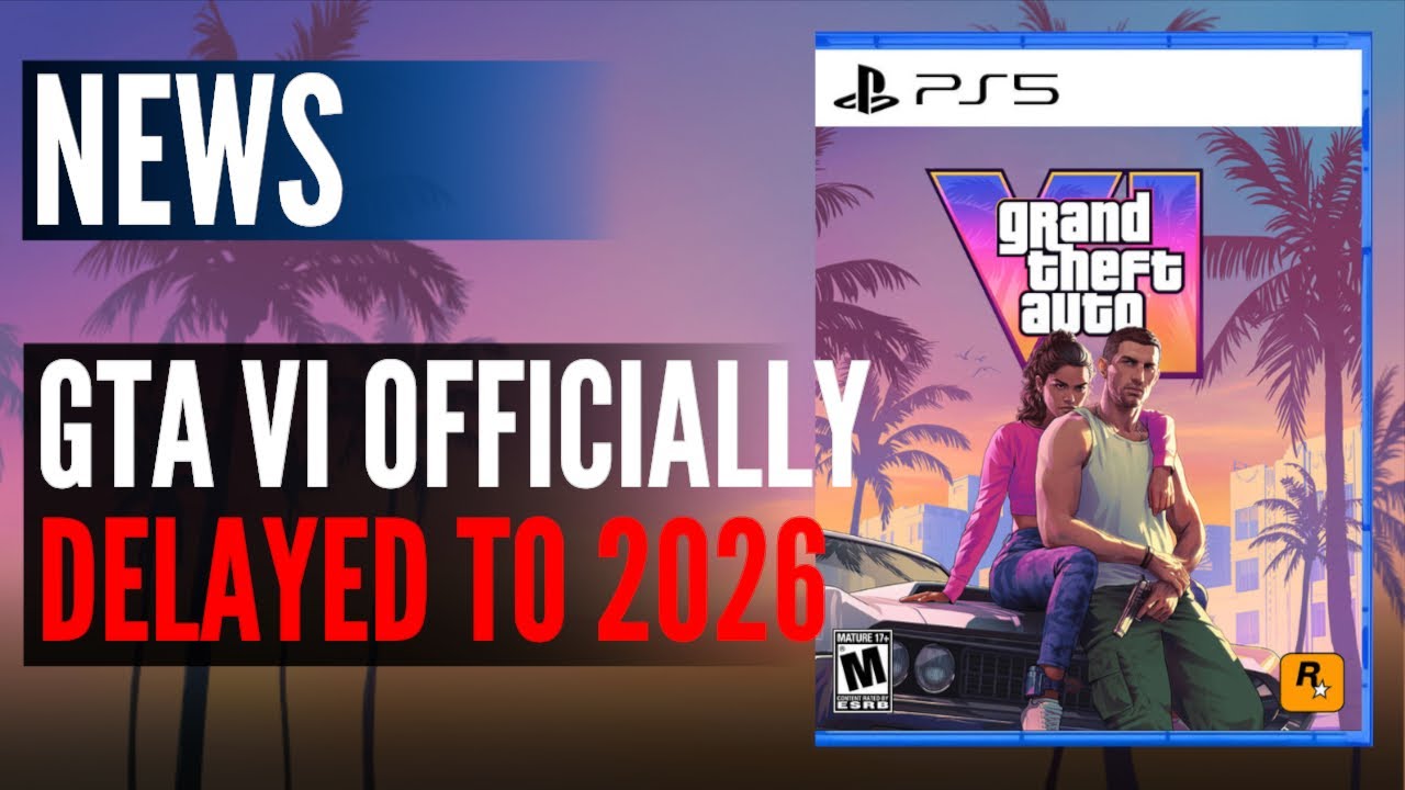 GTA 6 Delayed To 2026 Rockstar Announces Release Date YouTube 