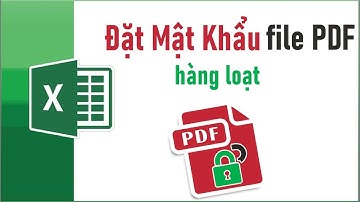 Đặt mật khẩu file pdf hàng loạt bằng excel