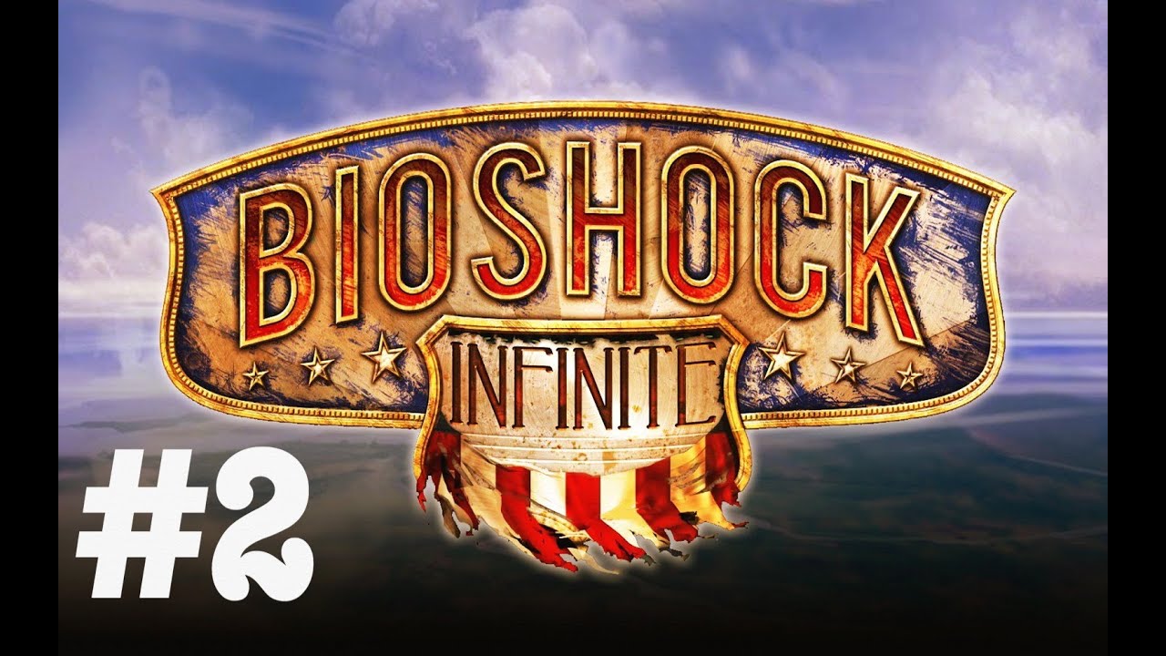 Bioshock Infinite Playthrough In 1080p Hd Part 2 Pc Gameplay Youtube 
