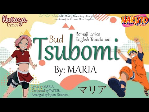 Tsubomi  - MARIA - Naruto The Movie 3 Theme Song (Romaji Lyrics & English Translation)