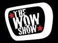 The wow show