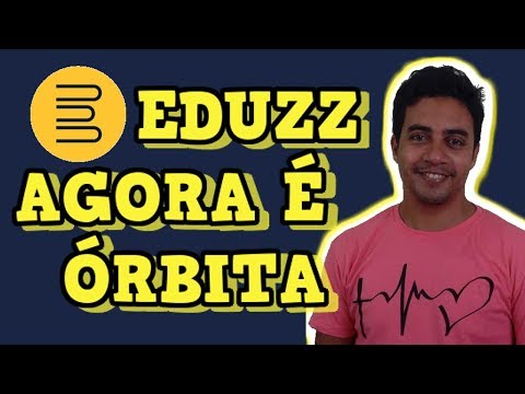 ?EDUZZ AGORA É ÓRBITA! Nova Versão da Plataforma Eduzz