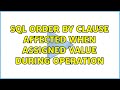 SQL Order by clause affected when assigned value during operation
