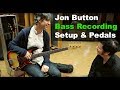 Bass Recording Setup & Pedals with Jon Button - Warren Huart: Produce Like A Pro