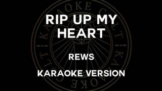 Rews - Rip Up My Heart  - Karaoke