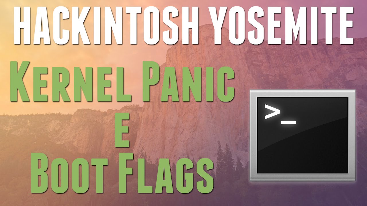 Hackintosh Yosemite Kernel Panic e Boot Flags YouTube