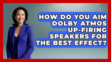 How Do You Aim Dolby Atmos Up-firing Speakers For The Best Effect? - NextGen Viewing and Audio