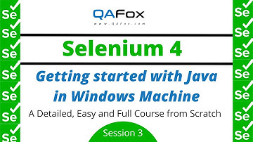 Getting started with Java in Windows Machine (Selenium 4 - Session 3)