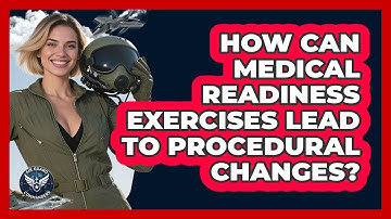 How Can Medical Readiness Exercises Lead To Procedural Changes? - Air Guard Commanders
