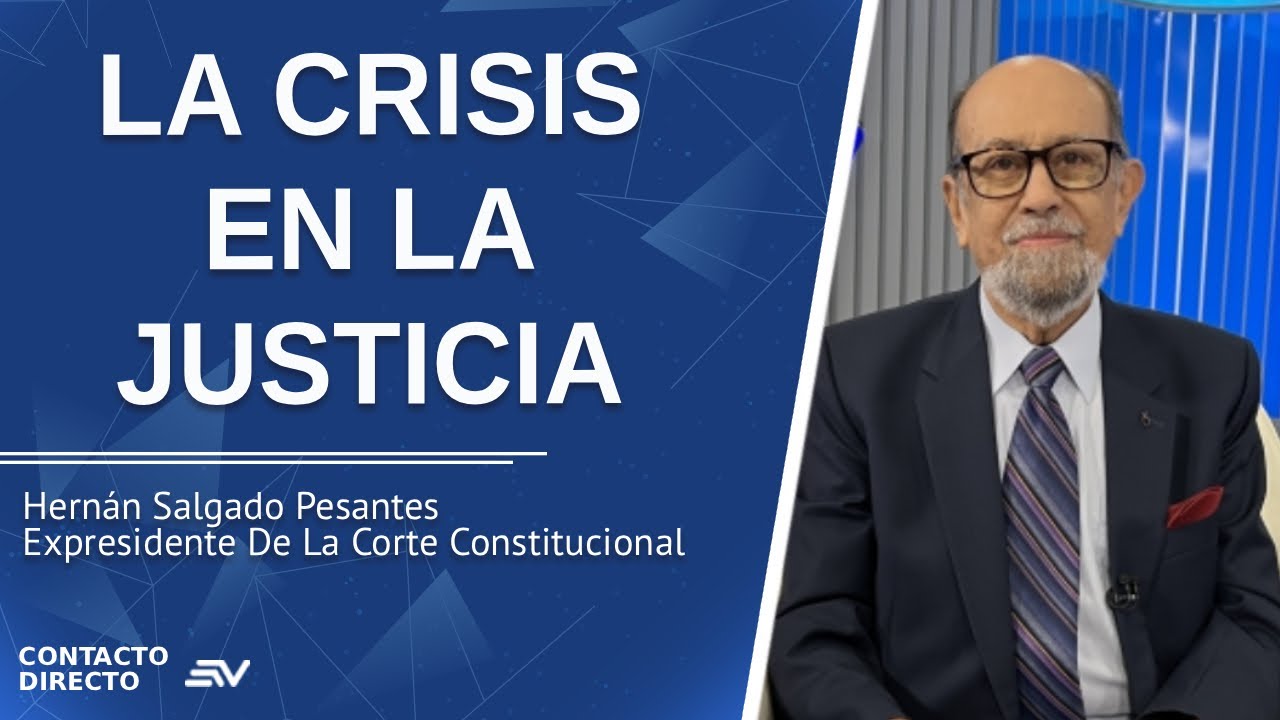 La Crisis en la Justicia - Entrevista con Hernán Salgado | Contacto Directo | Ecuavisa