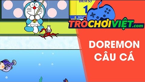 Game Doremon câu cá - Video hướng dẫn cách chơi game