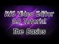 Avs editor 80 tutorial pt 1 the basics of avs