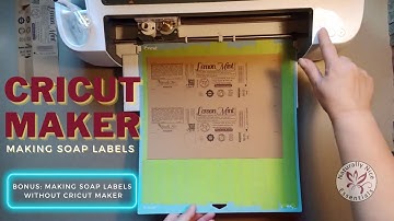 Making Soap Labels on Cricut Maker Saves Time