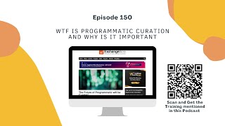 150. WTF is Programmatic Curation And Why Is It Important