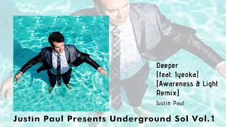 Deeper (Feat. Iyeoka) [Awareness & Light Remix] - Justin Paul (Official Audio Video)