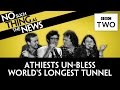 Athiest&#39;s Un-Bless World&#39;s Longest Tunnel | No Such Thing As The News