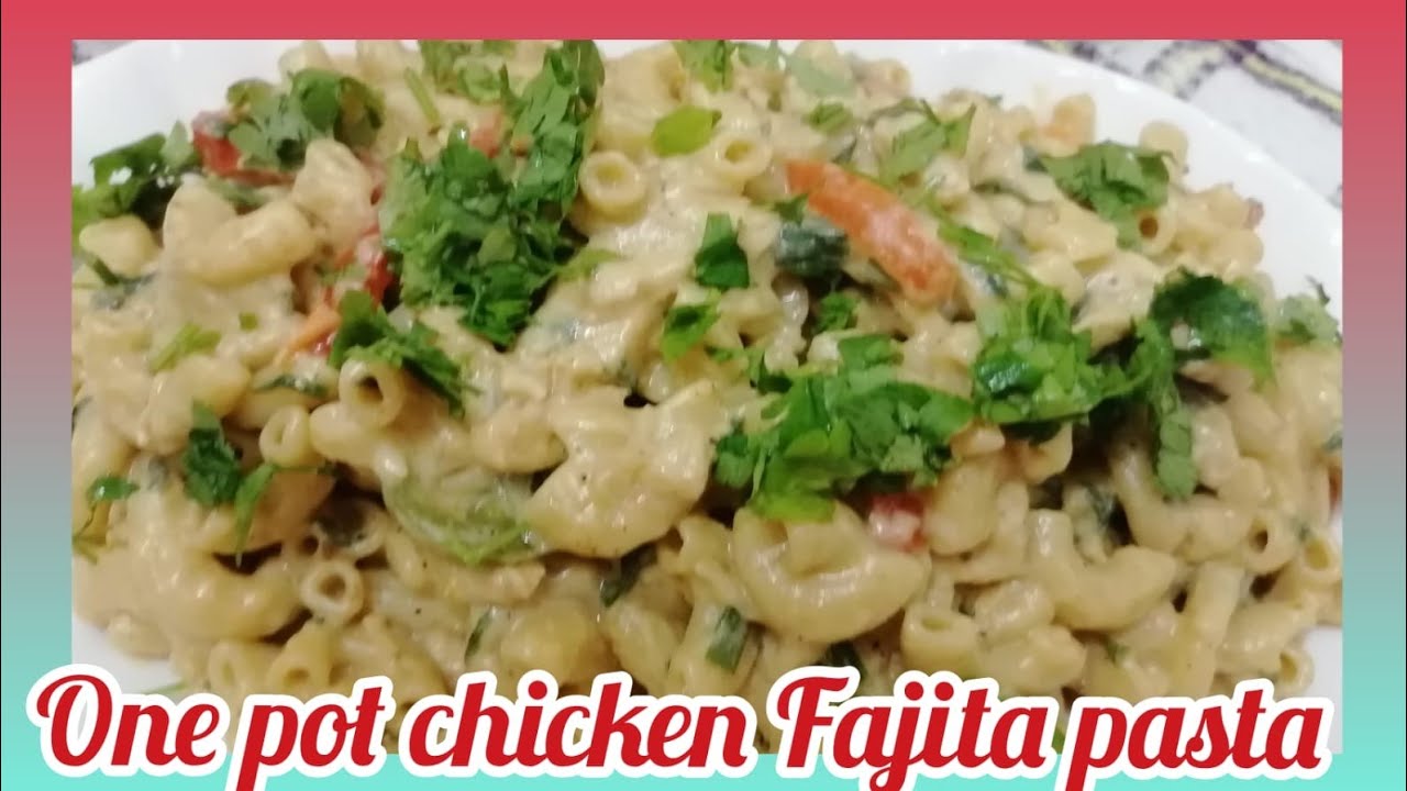 How to make very easy one pot chicken fajita pasta|Rana kashif and ...