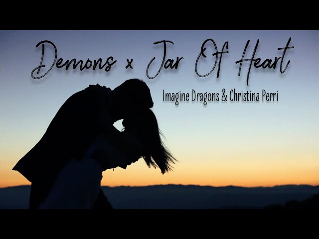 [Vietsub + Lyrics + Mashup] Demons x Jar Of Heart ( Imagine Dragons & Christina Perri) class=