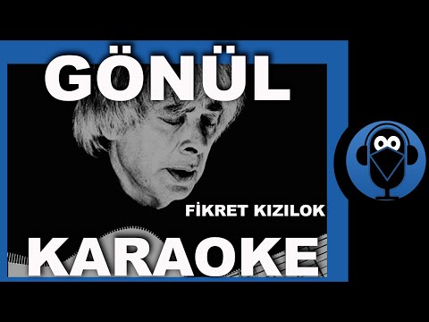 GÖNÜL -  FİKRET KIZILOK / ( Karaoke )  / Sözleri  / COVER