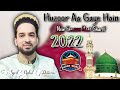 Huzoor aa gaye hain by syed ruhul muneem shaad makanpuri 2022