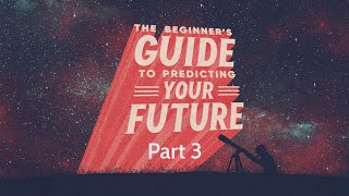 The Beginners Guide To Predicting The Future Part 3 - Buck Giebelhaus