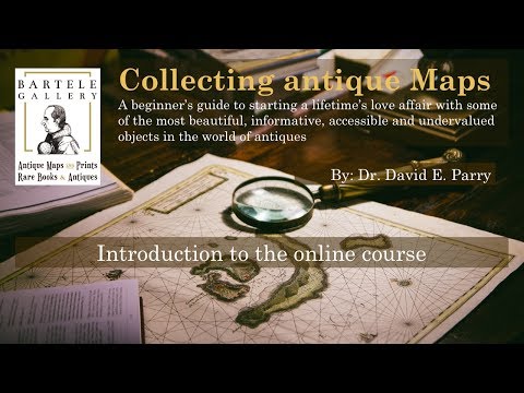 Bartele Galery Intro to online course on Map Collecting