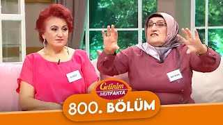 Gelinim Mutfakta 800. Bölüm - 12 Kasım Cuma