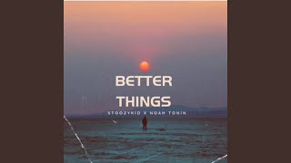 Better Things (feat. Noah Tonin)