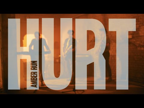 Hurt - Amber Run (Official Video)