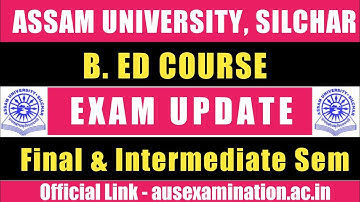 Assam University B.Ed Exam 2020 ! Official Notice ! Formfillup Date ! Latest Update ! Help Disha