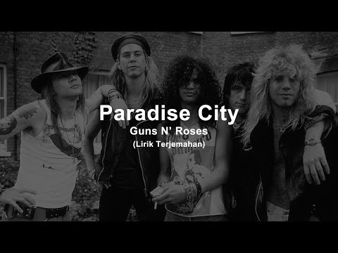 Guns N' Roses - Paradise City | Lirik Terjemahan