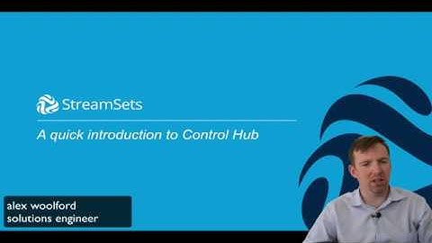 a quick introduction to StreamSets Control Hub