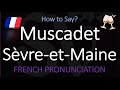 How to Pronounce Muscadet Sèvre et Maine? French Loire Wine Pronunciation