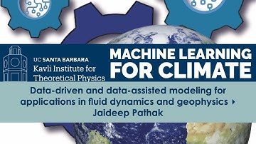 Data-driven & -assisted modeling for applications in fluid dynamics & geophysics ▸ Jaideep Pathak