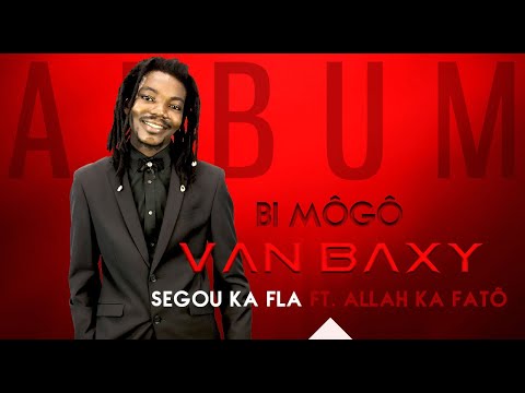 4. VAN BAXY Ft. ALLAH KA FATÔ - SÉGOU KA FLA (2021)